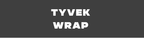 Tyvek  Wrap